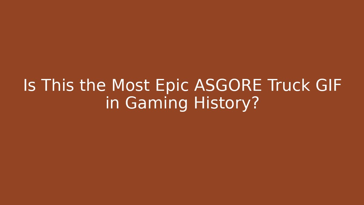 Is This the Most Epic ASGORE Truck GIF in Gaming History?