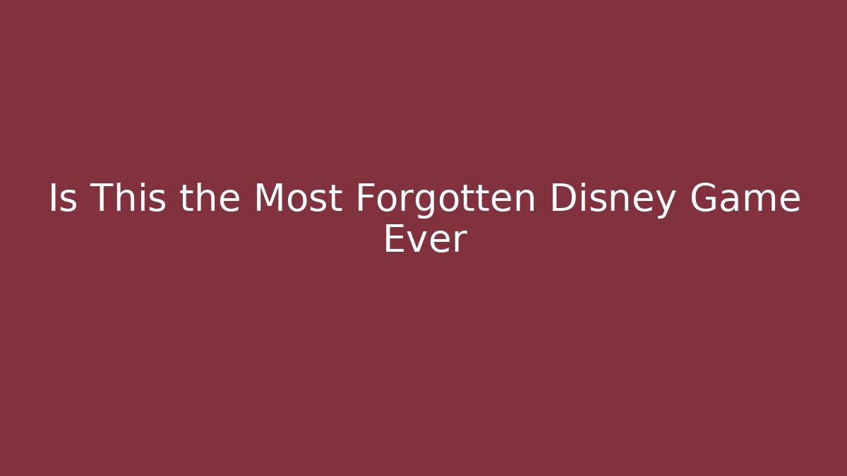 Is This the Most Forgotten Disney Game Ever - Create More Assets