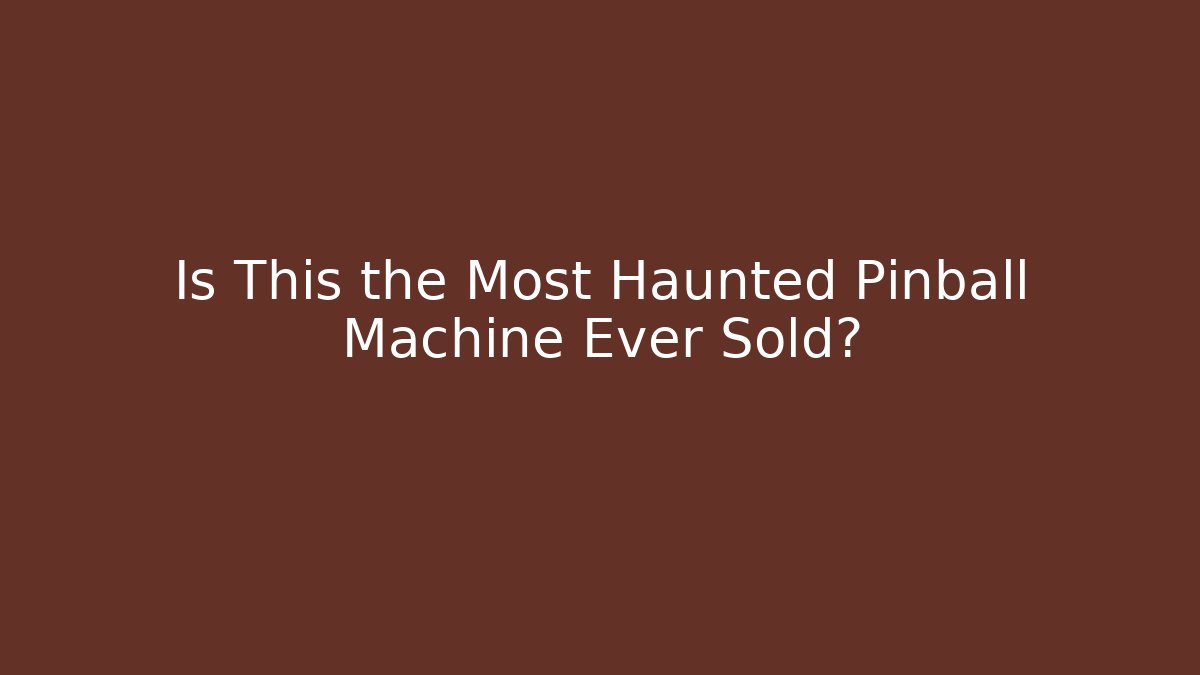 Is This the Most Haunted Pinball Machine Ever Sold?