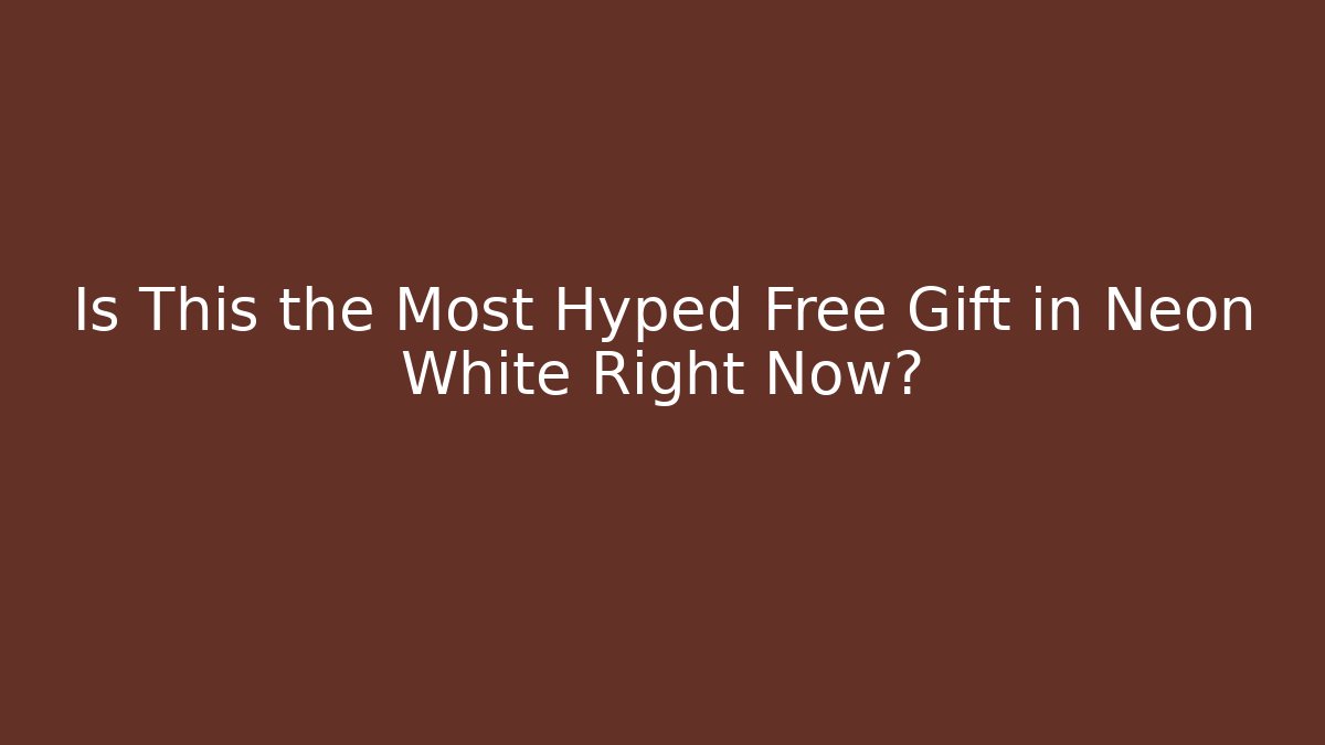 Is This the Most Hyped Free Gift in Neon White Right Now?