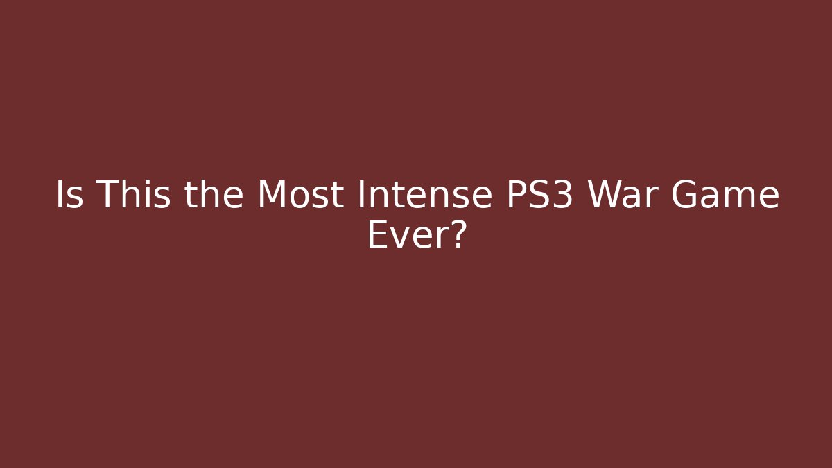 Is This the Most Intense PS3 War Game Ever?