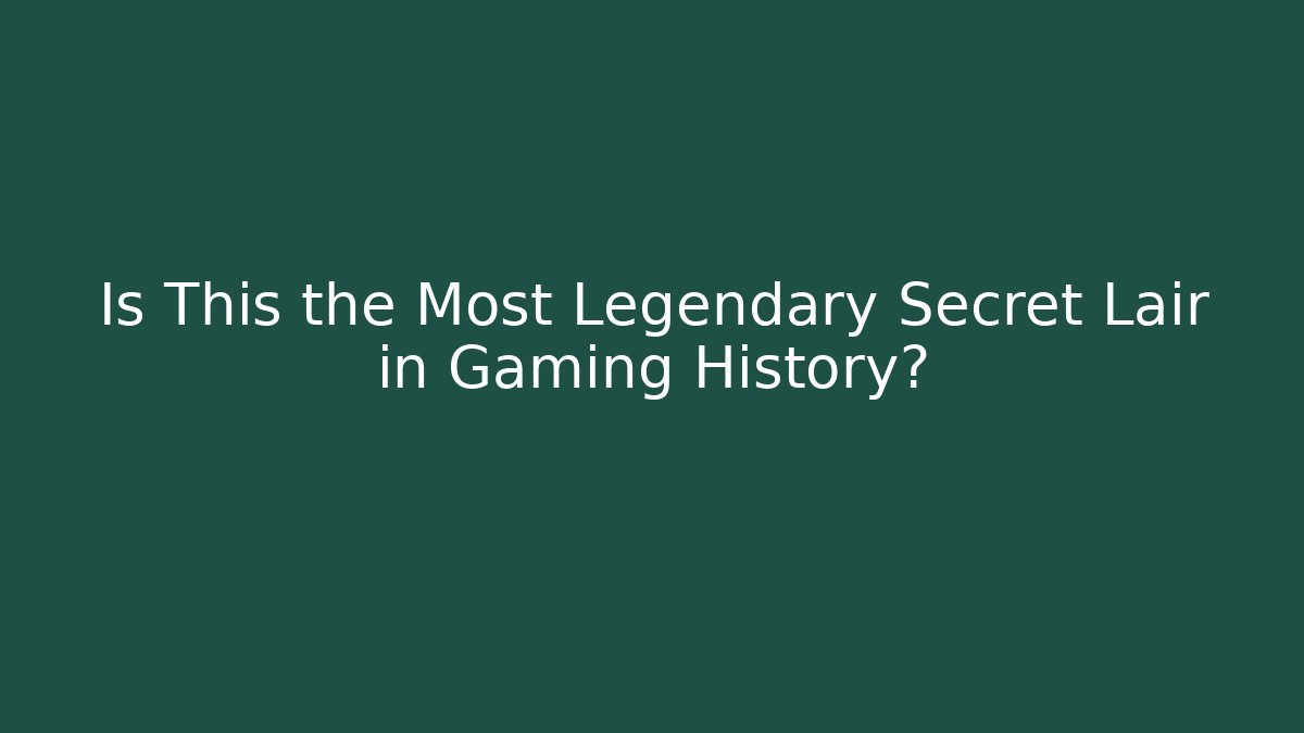 Is This the Most Legendary Secret Lair in Gaming History?