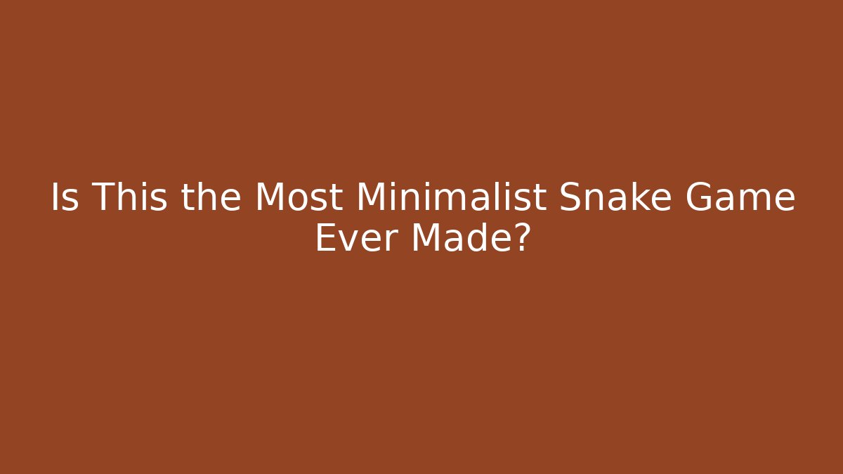 Is This the Most Minimalist Snake Game Ever Made?