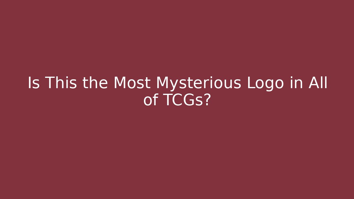 Is This the Most Mysterious Logo in All of TCGs?