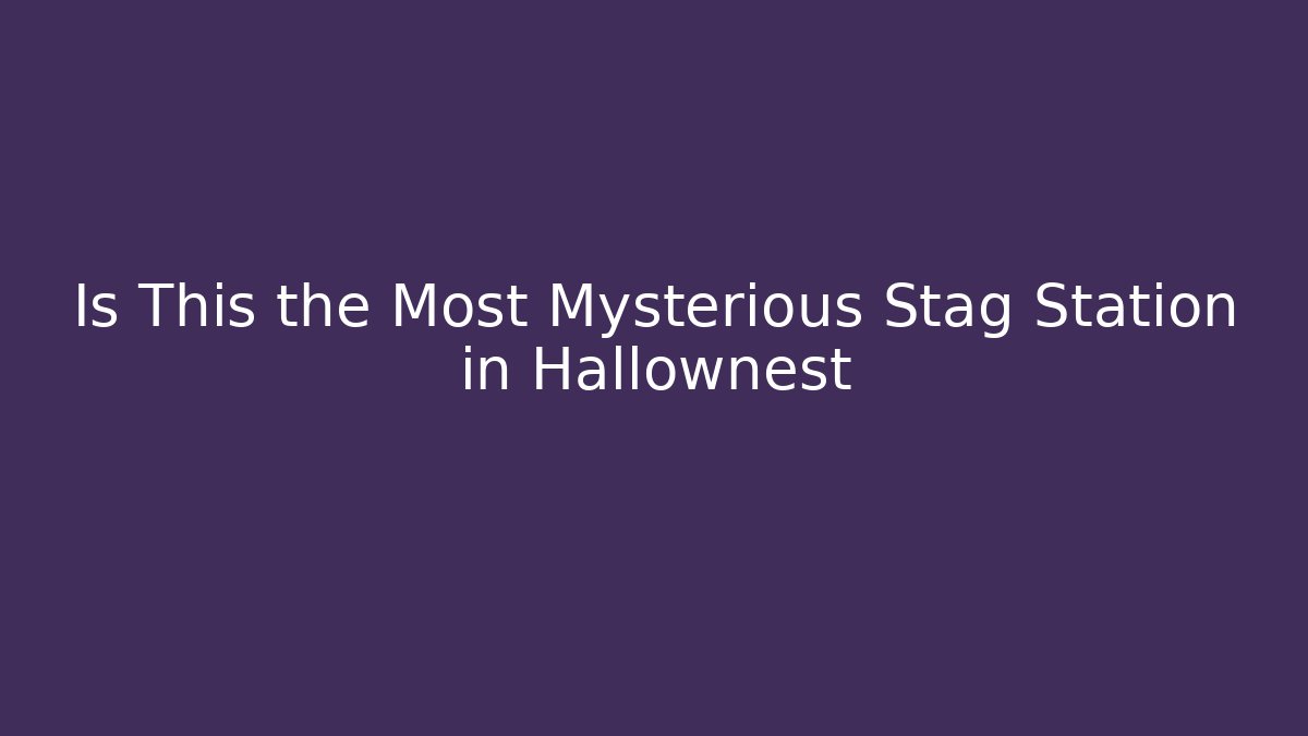 Is This the Most Mysterious Stag Station in Hallownest