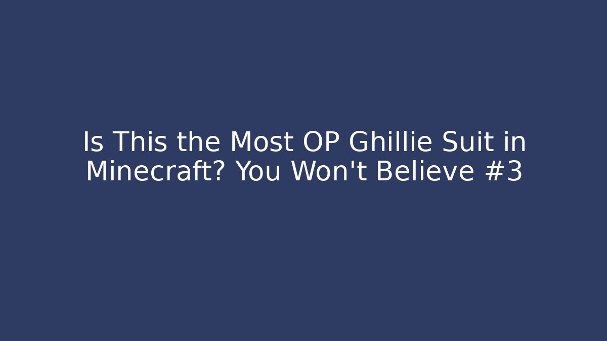Is This the Most OP Ghillie Suit in Minecraft? You Won't Believe #3