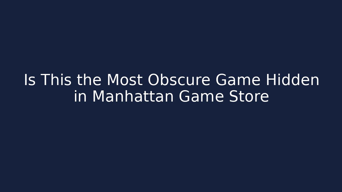 Is This the Most Obscure Game Hidden in Manhattan Game Store