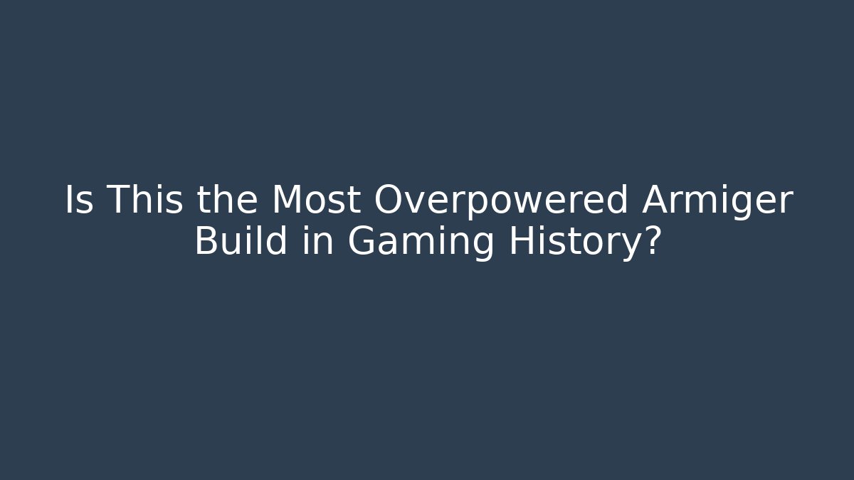 Is This the Most Overpowered Armiger Build in Gaming History?