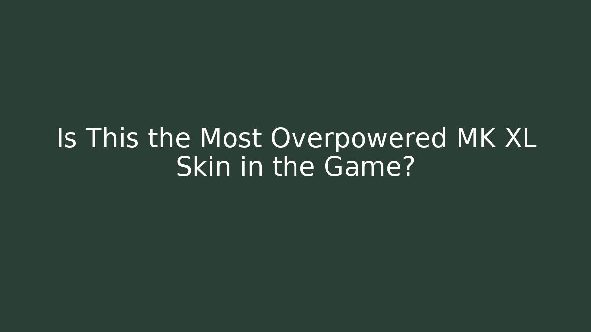 Is This the Most Overpowered MK XL Skin in the Game?