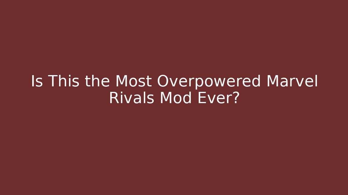 Is This the Most Overpowered Marvel Rivals Mod Ever? - Create More Assets