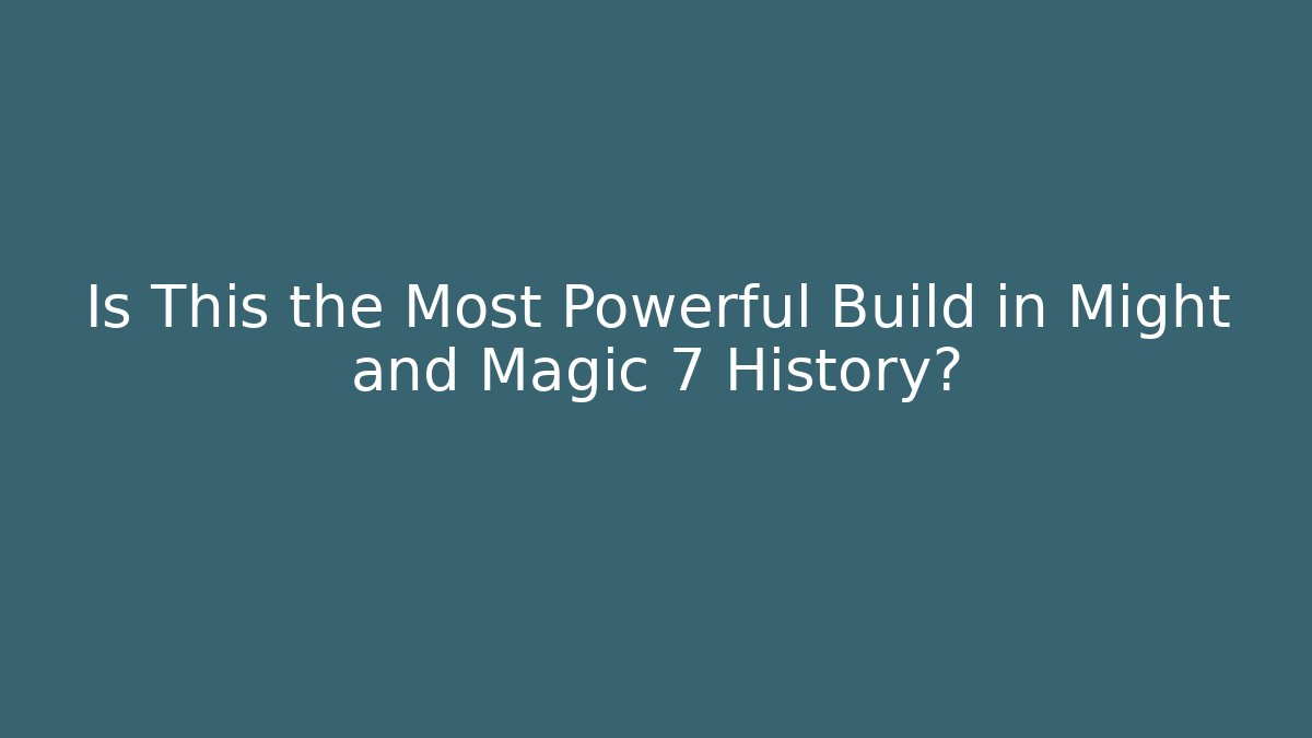Is This the Most Powerful Build in Might and Magic 7 History?