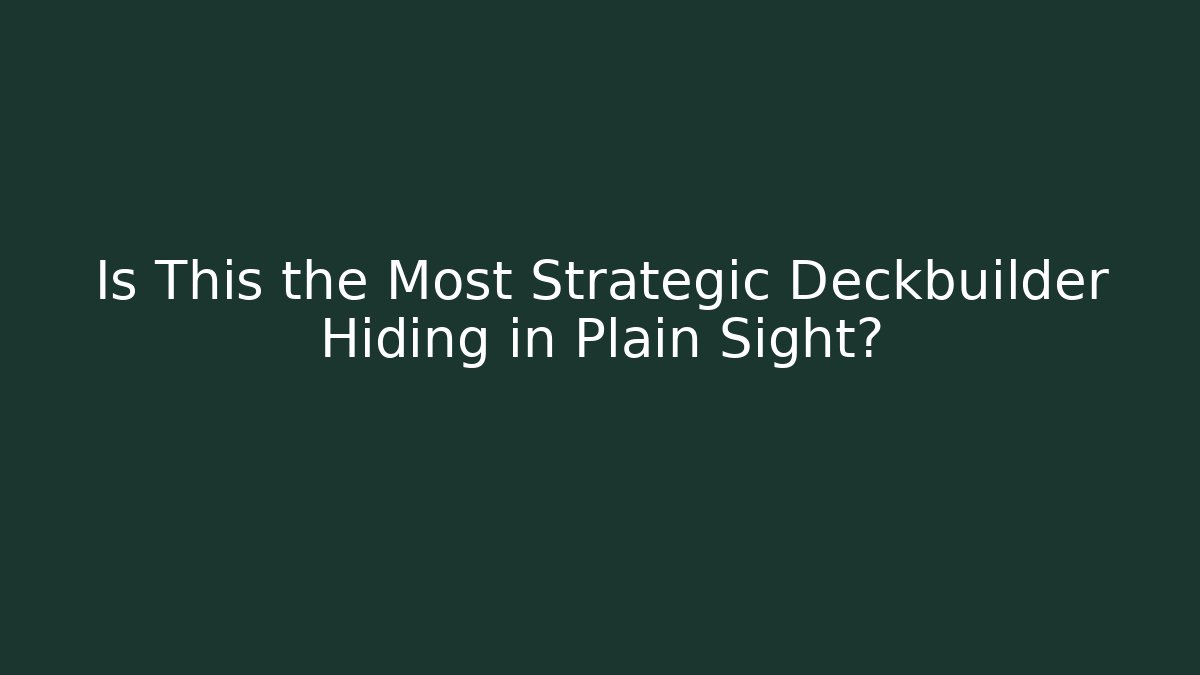 Is This the Most Strategic Deckbuilder Hiding in Plain Sight?