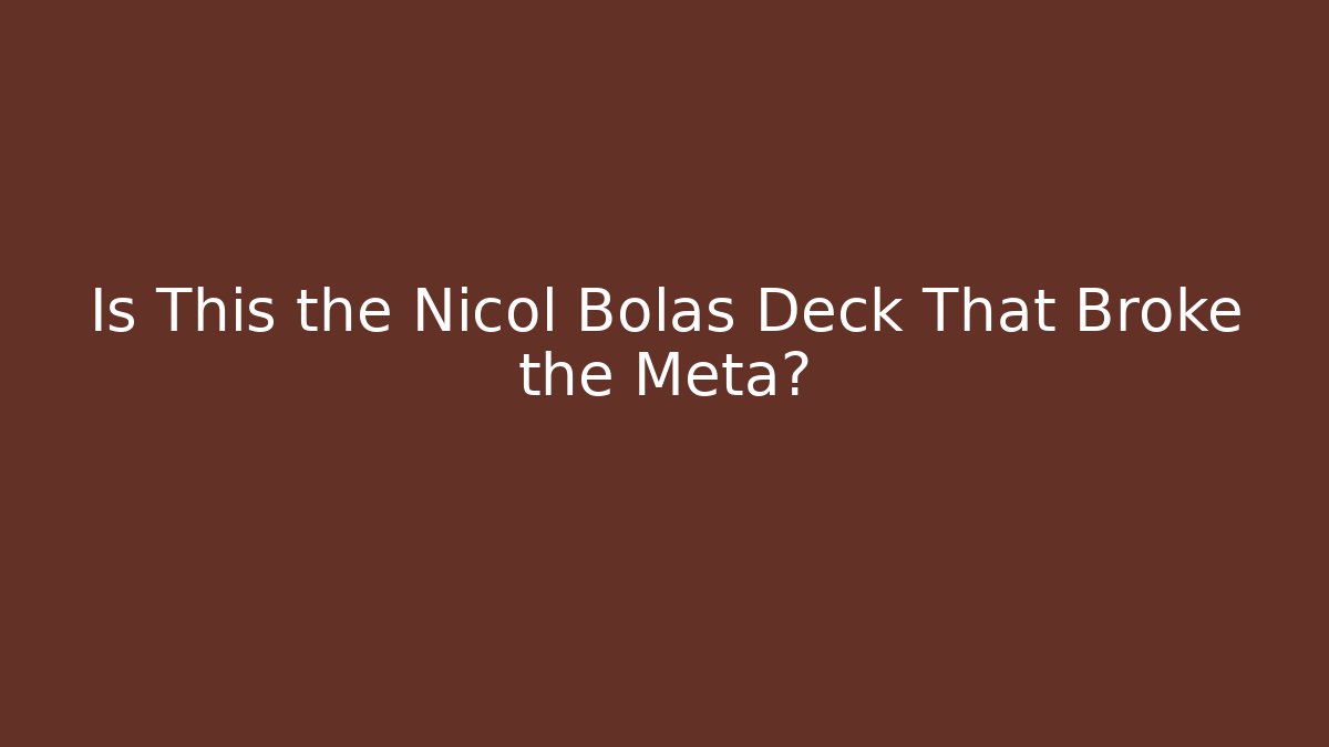 Is This the Nicol Bolas Deck That Broke the Meta?