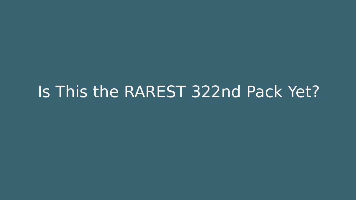 Is This the RAREST 322nd Pack Yet?