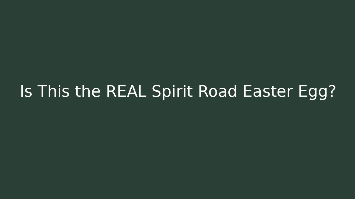 Is This the REAL Spirit Road Easter Egg? - Create More Assets