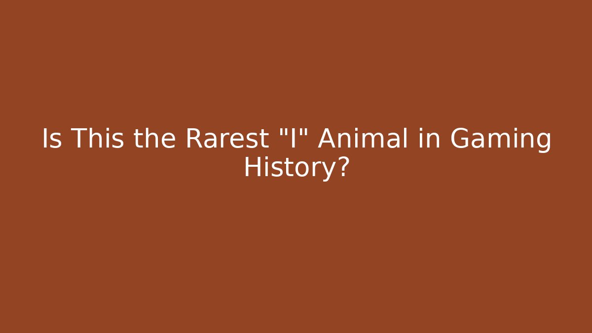 Is This the Rarest "I" Animal in Gaming History?