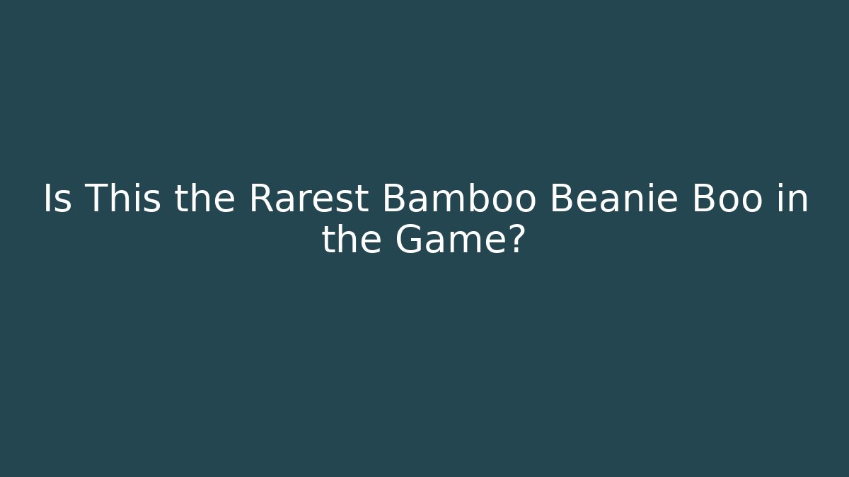 Is This the Rarest Bamboo Beanie Boo in the Game?
