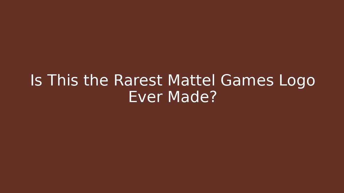 Is This the Rarest Mattel Games Logo Ever Made?