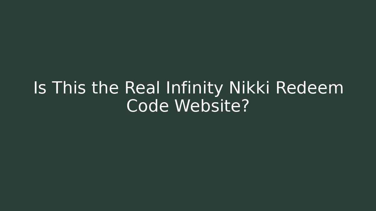 Is This the Real Infinity Nikki Redeem Code Website?