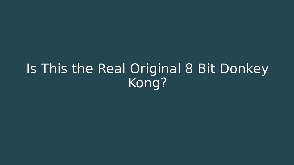 Is This the Real Original 8 Bit Donkey Kong?