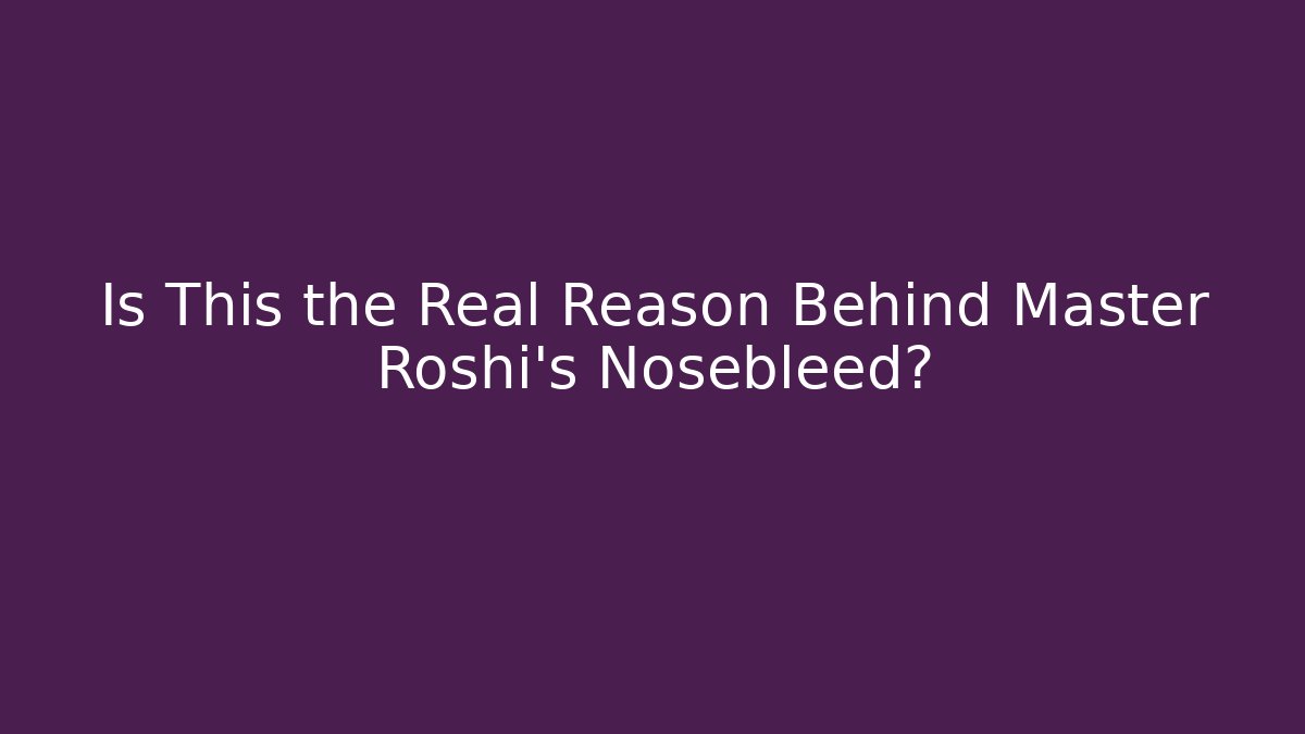 Is This the Real Reason Behind Master Roshi’s Nosebleed?