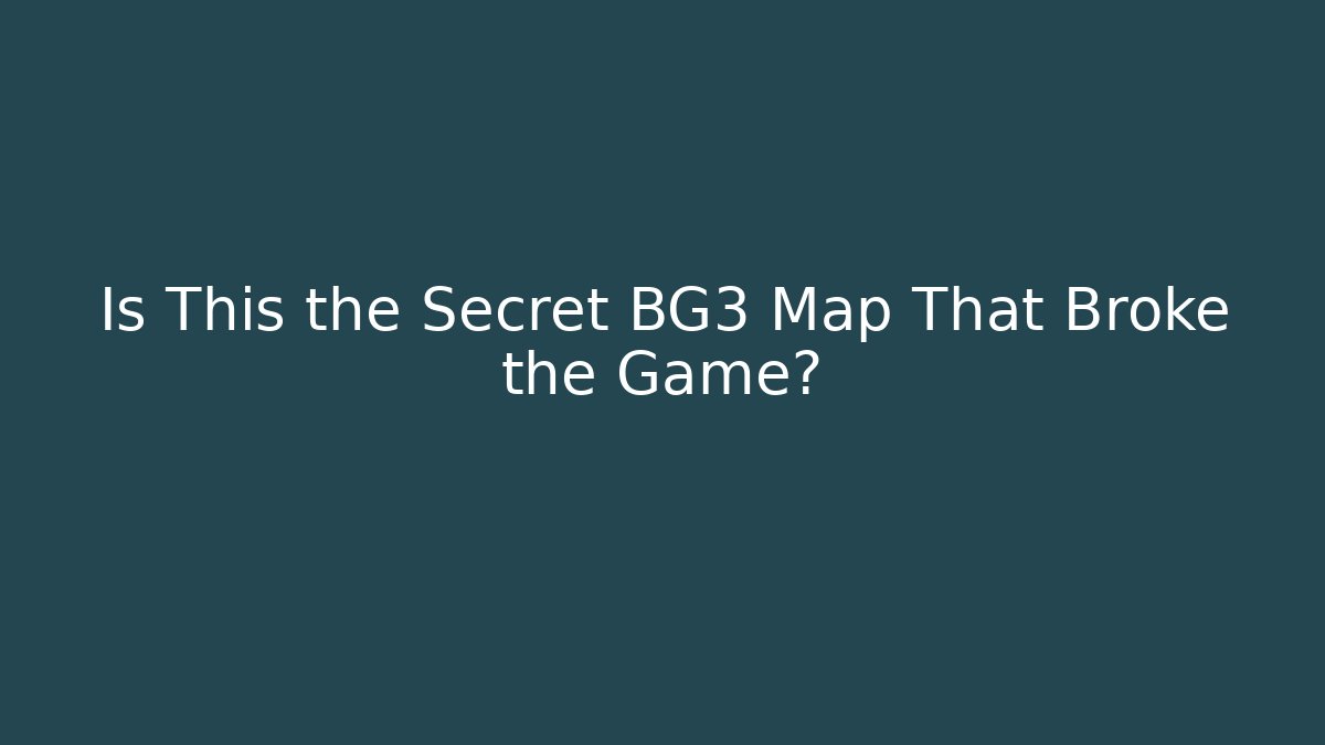 Is This the Secret BG3 Map That Broke the Game?
