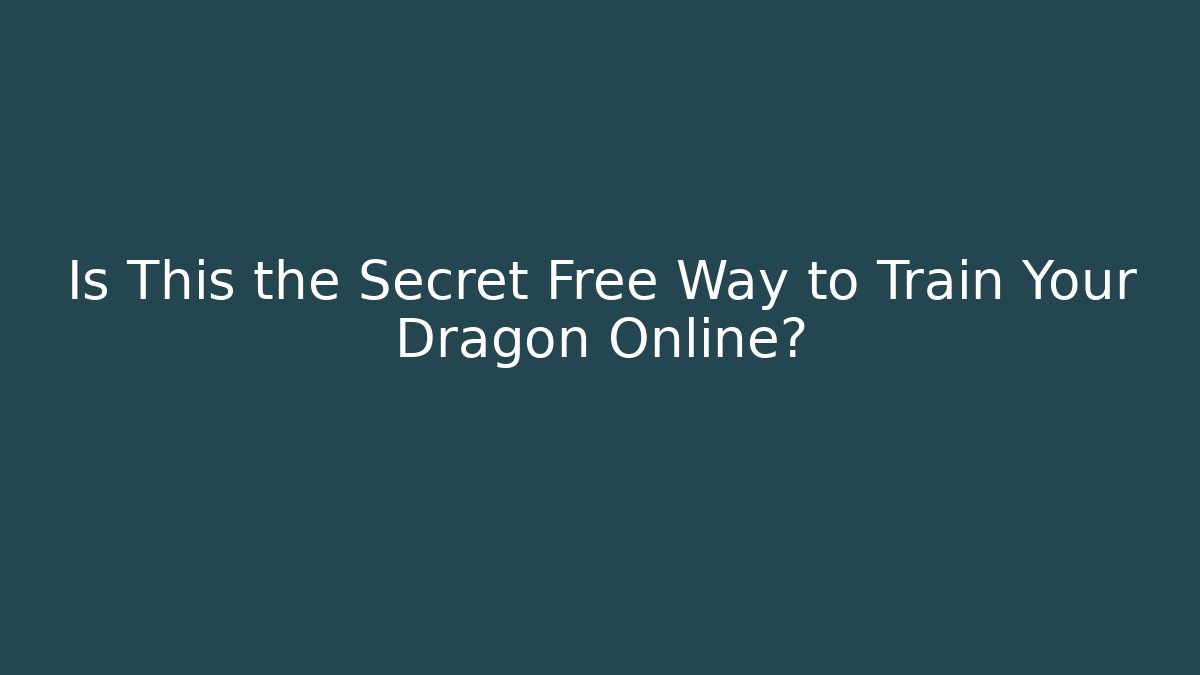 Is This the Secret Free Way to Train Your Dragon Online?
