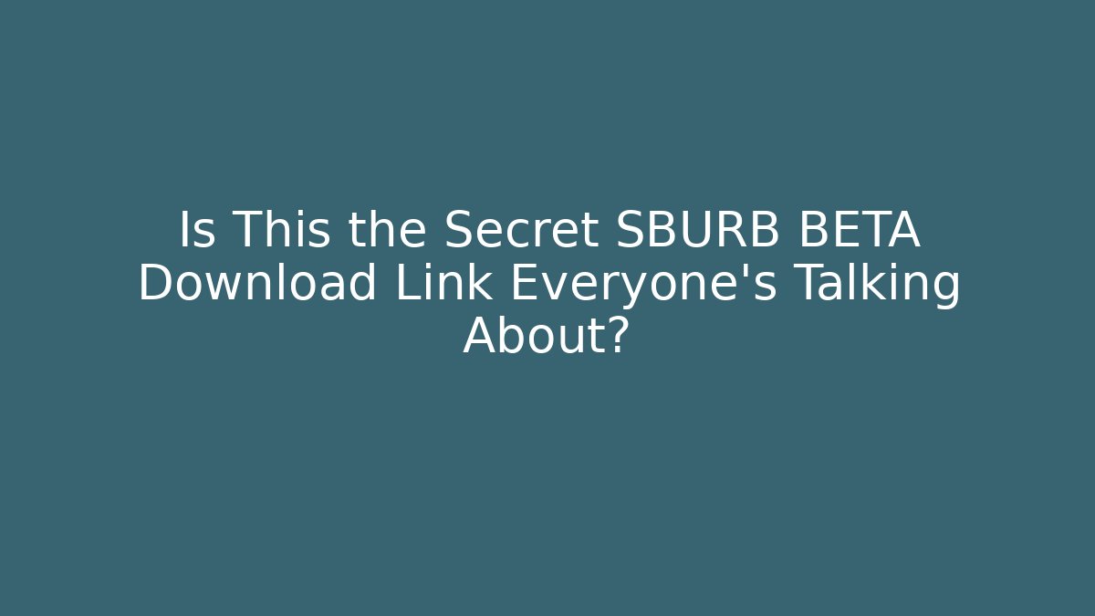 Is This the Secret SBURB BETA Download Link Everyone’s Talking About? - Create More Assets