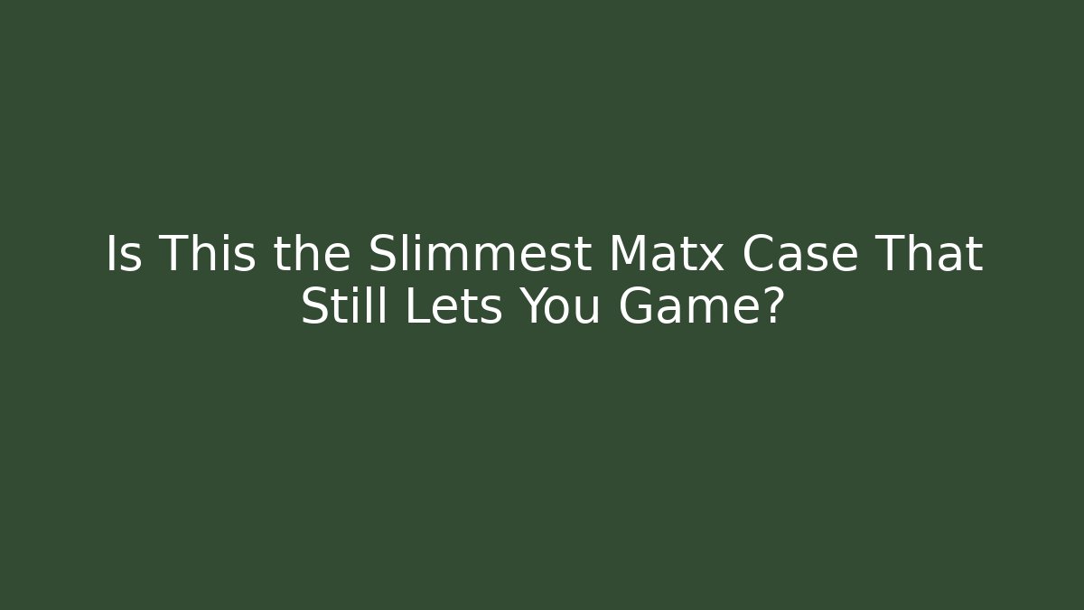 Is This the Slimmest Matx Case That Still Lets You Game?