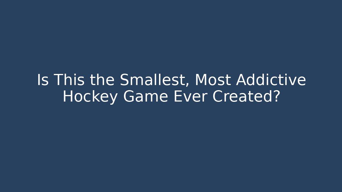 Is This the Smallest, Most Addictive Hockey Game Ever Created?