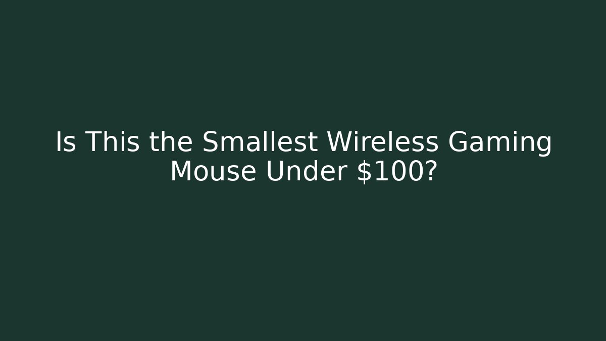 Is This the Smallest Wireless Gaming Mouse Under $100? - Create More Assets