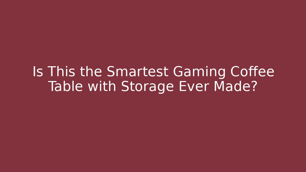 Is This the Smartest Gaming Coffee Table with Storage Ever Made?