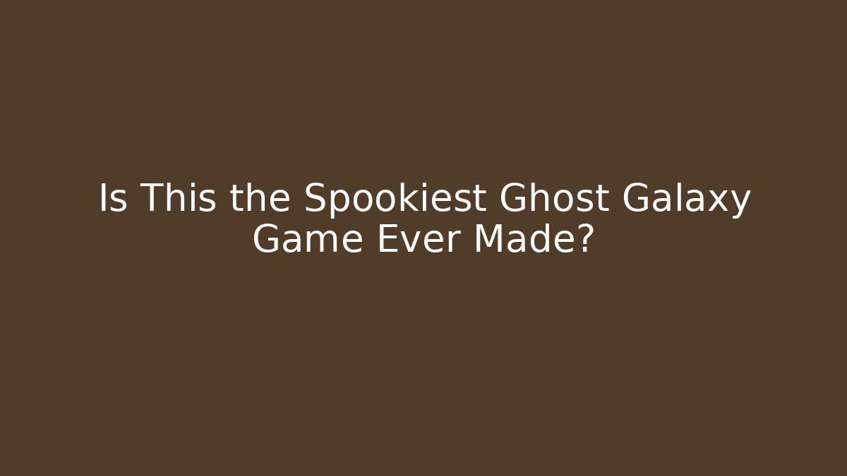 Is This the Spookiest Ghost Galaxy Game Ever Made? - Create More Assets