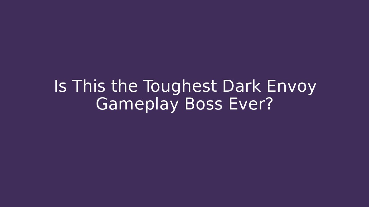 Is This the Toughest Dark Envoy Gameplay Boss Ever?