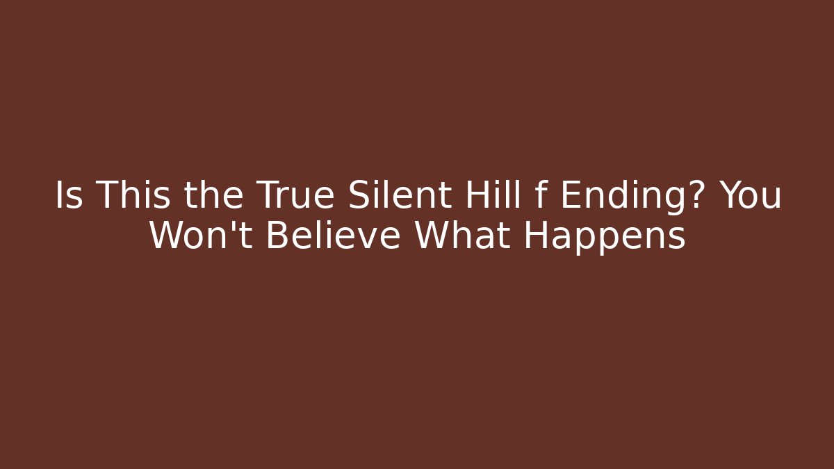 Is This the True Silent Hill f Ending? You Won’t Believe What Happens