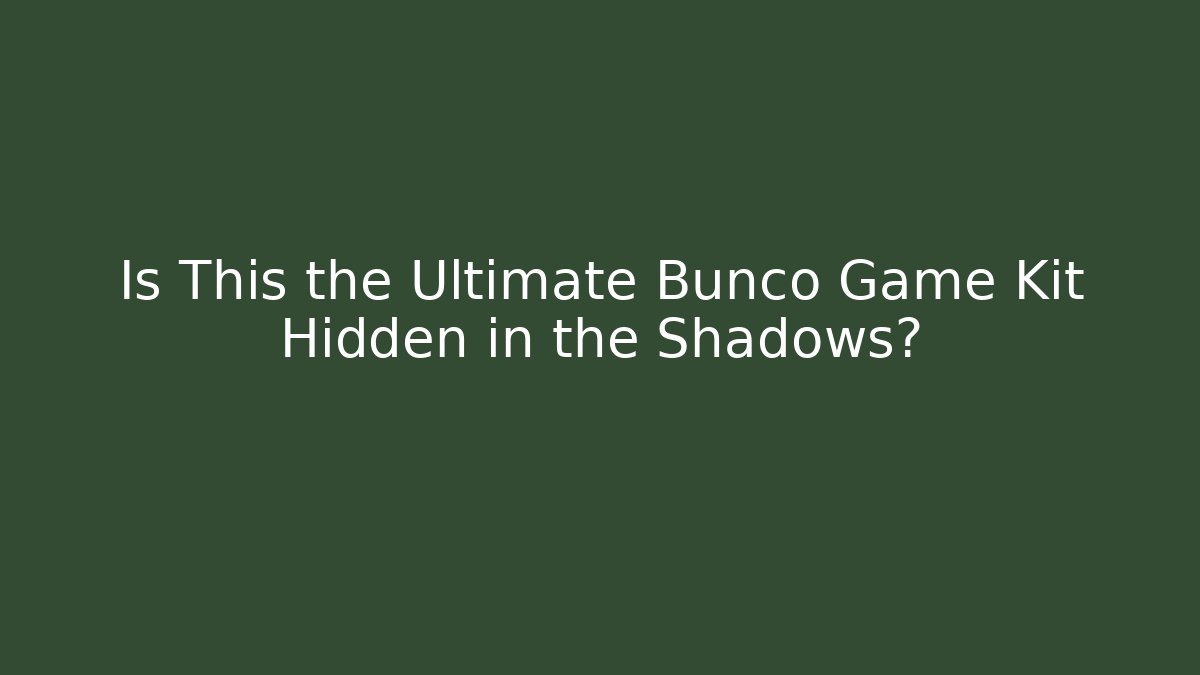 Is This the Ultimate Bunco Game Kit Hidden in the Shadows?