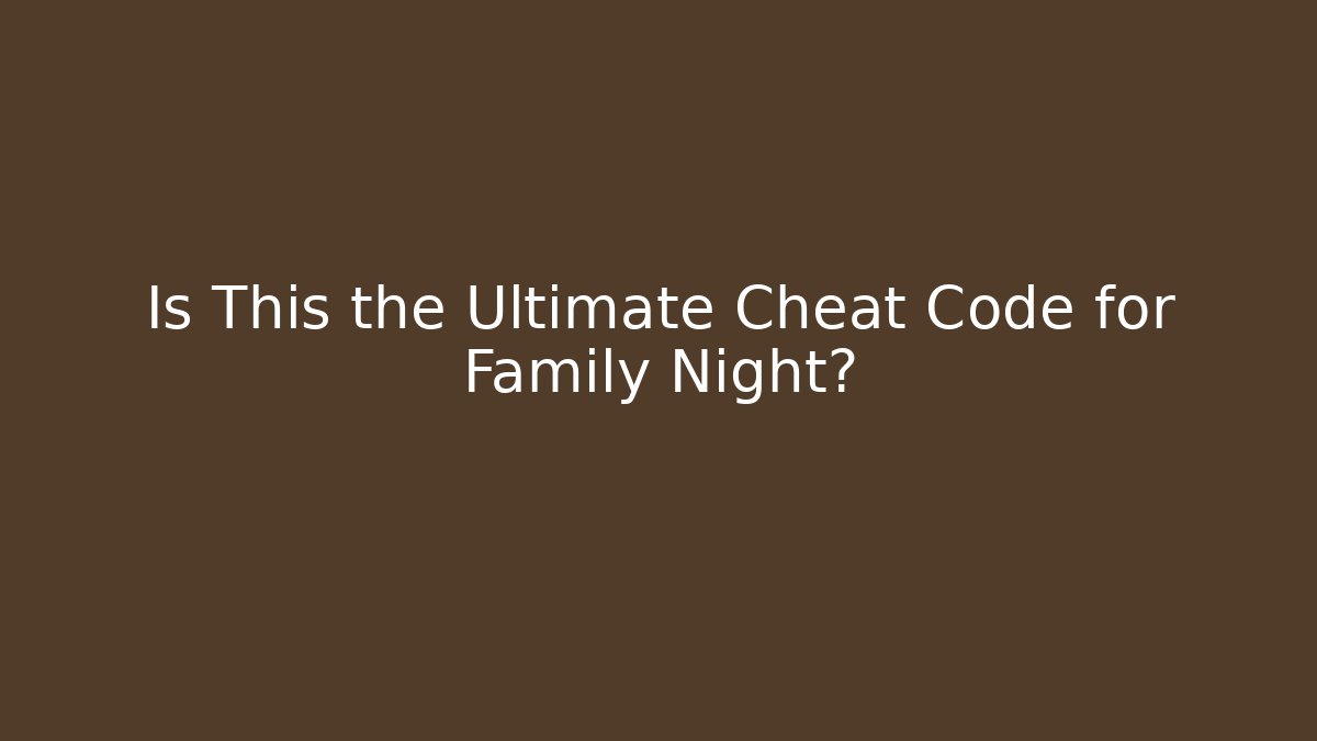 Is This the Ultimate Cheat Code for Family Night?