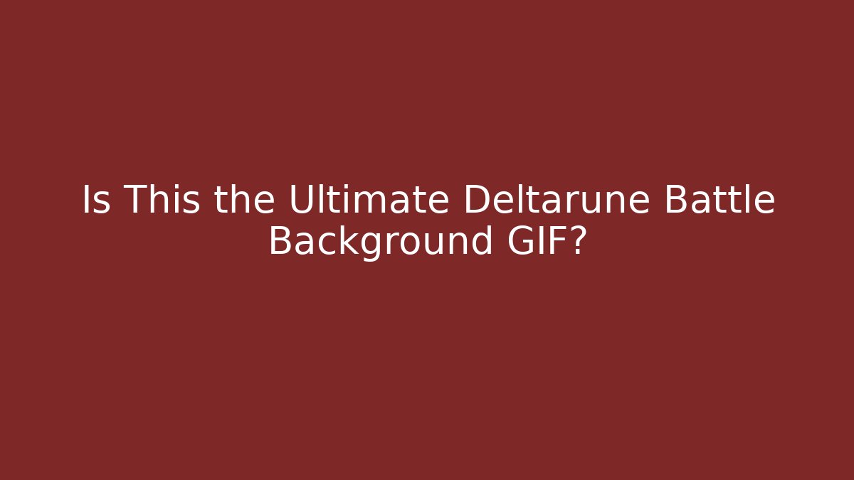 Is This the Ultimate Deltarune Battle Background GIF?
