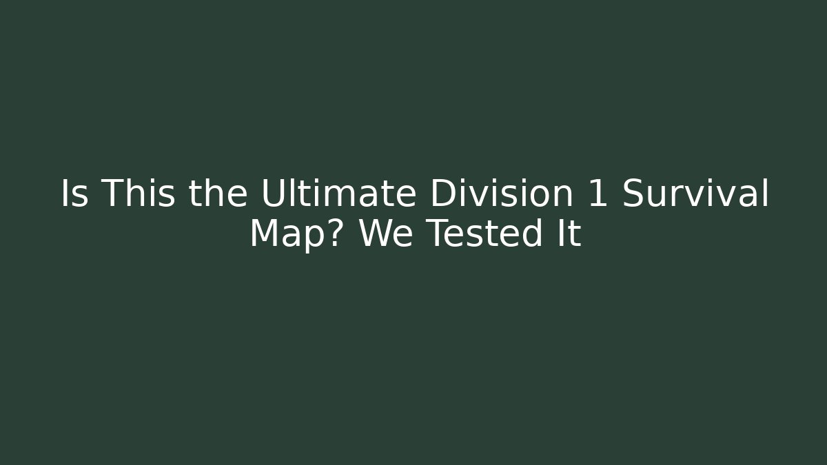 Is This the Ultimate Division 1 Survival Map? We Tested It