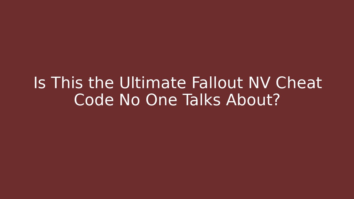 Is This the Ultimate Fallout NV Cheat Code No One Talks About? - Create More Assets