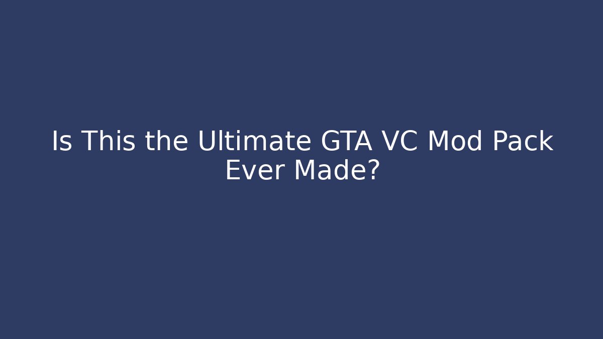 Is This the Ultimate GTA VC Mod Pack Ever Made? - Create More Assets