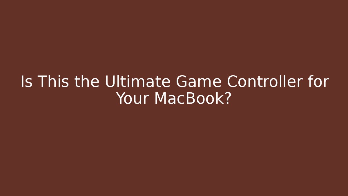 Is This the Ultimate Game Controller for Your MacBook? - Create More Assets