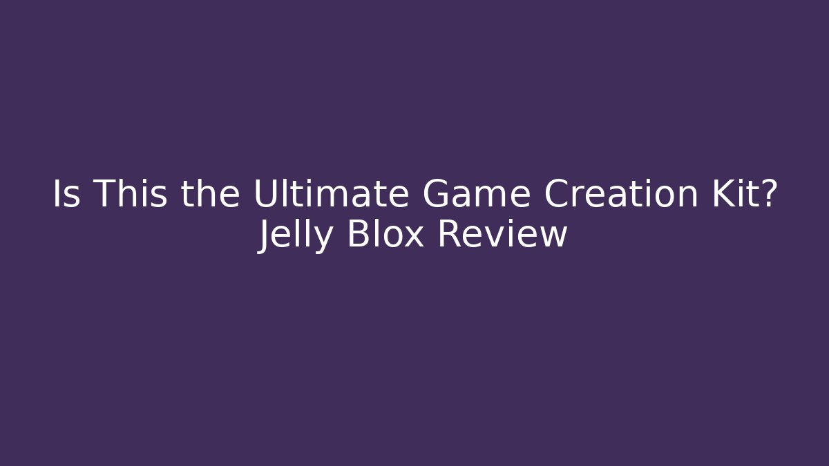 Is This the Ultimate Game Creation Kit? Jelly Blox Review - Create More Assets