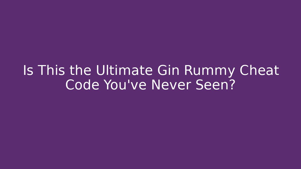 Is This the Ultimate Gin Rummy Cheat Code You've Never Seen? - Create More Assets