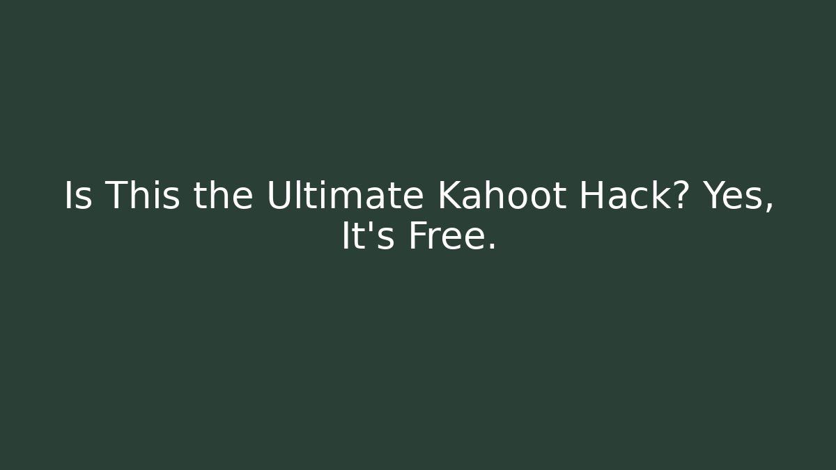 Is This the Ultimate Kahoot Hack? Yes, It’s Free. - Create More Assets