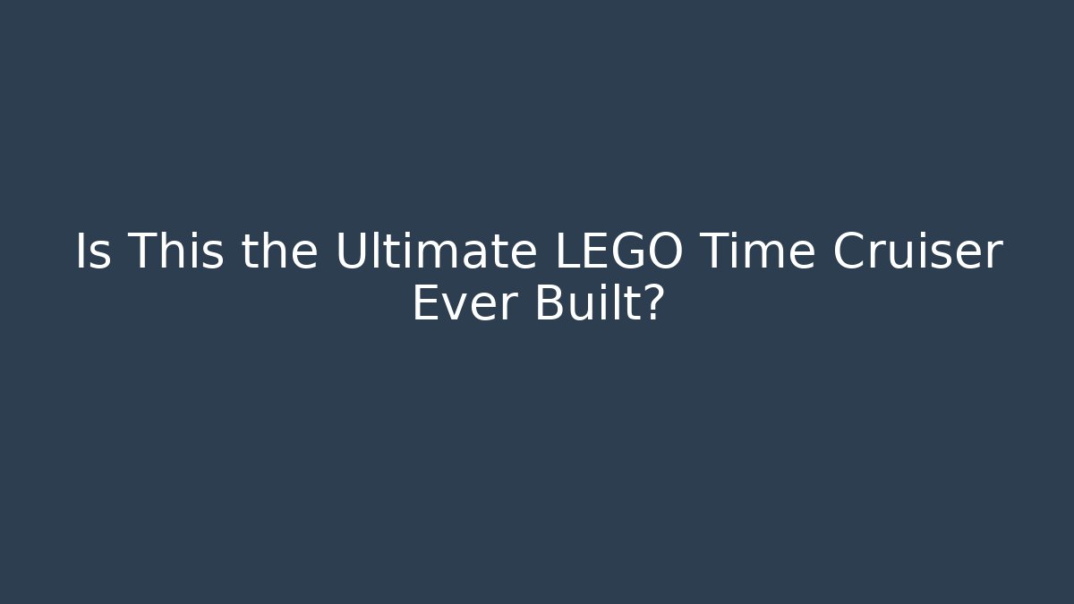 Is This the Ultimate LEGO Time Cruiser Ever Built?