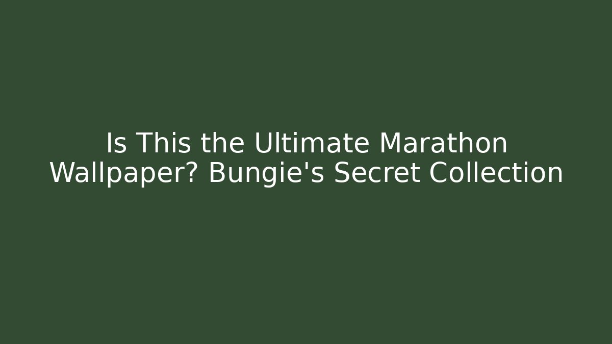 Is This the Ultimate Marathon Wallpaper? Bungie's Secret Collection