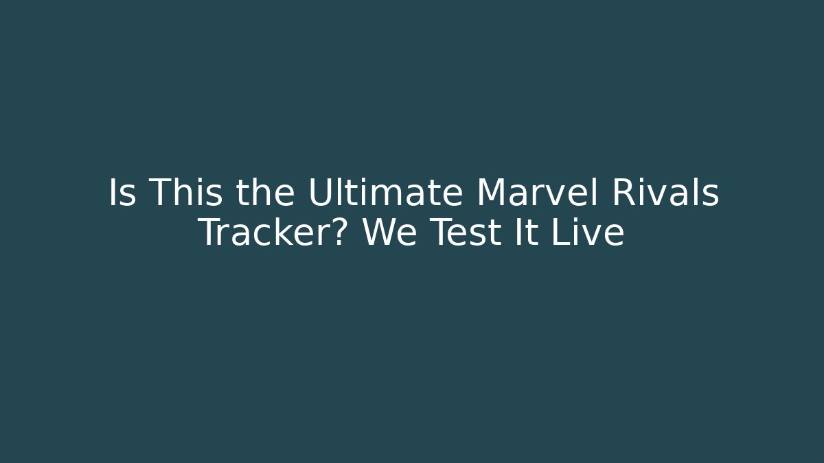 Is This the Ultimate Marvel Rivals Tracker? We Test It Live