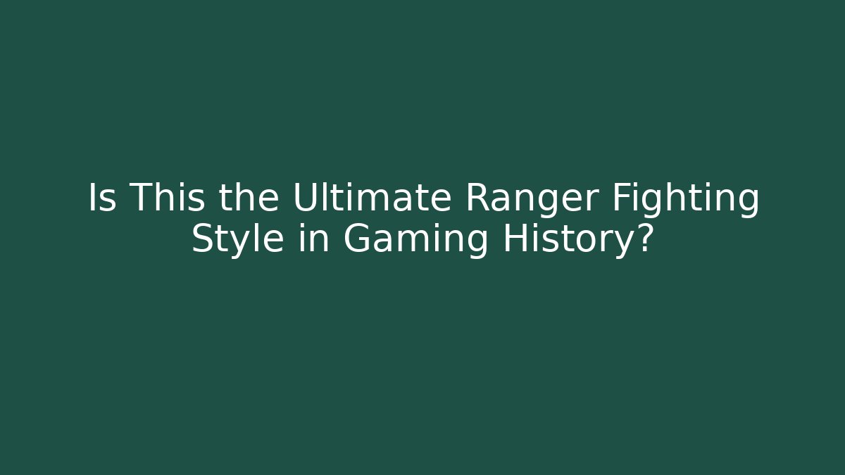 Is This the Ultimate Ranger Fighting Style in Gaming History?