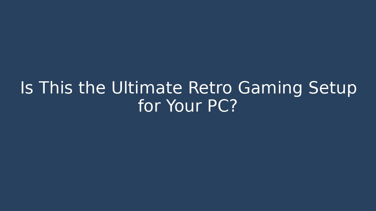 Is This the Ultimate Retro Gaming Setup for Your PC?
